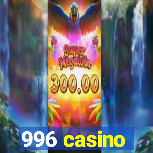 996 casino